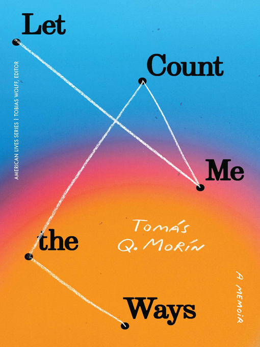Title details for Let Me Count the Ways by Tomás Q. Morín - Available